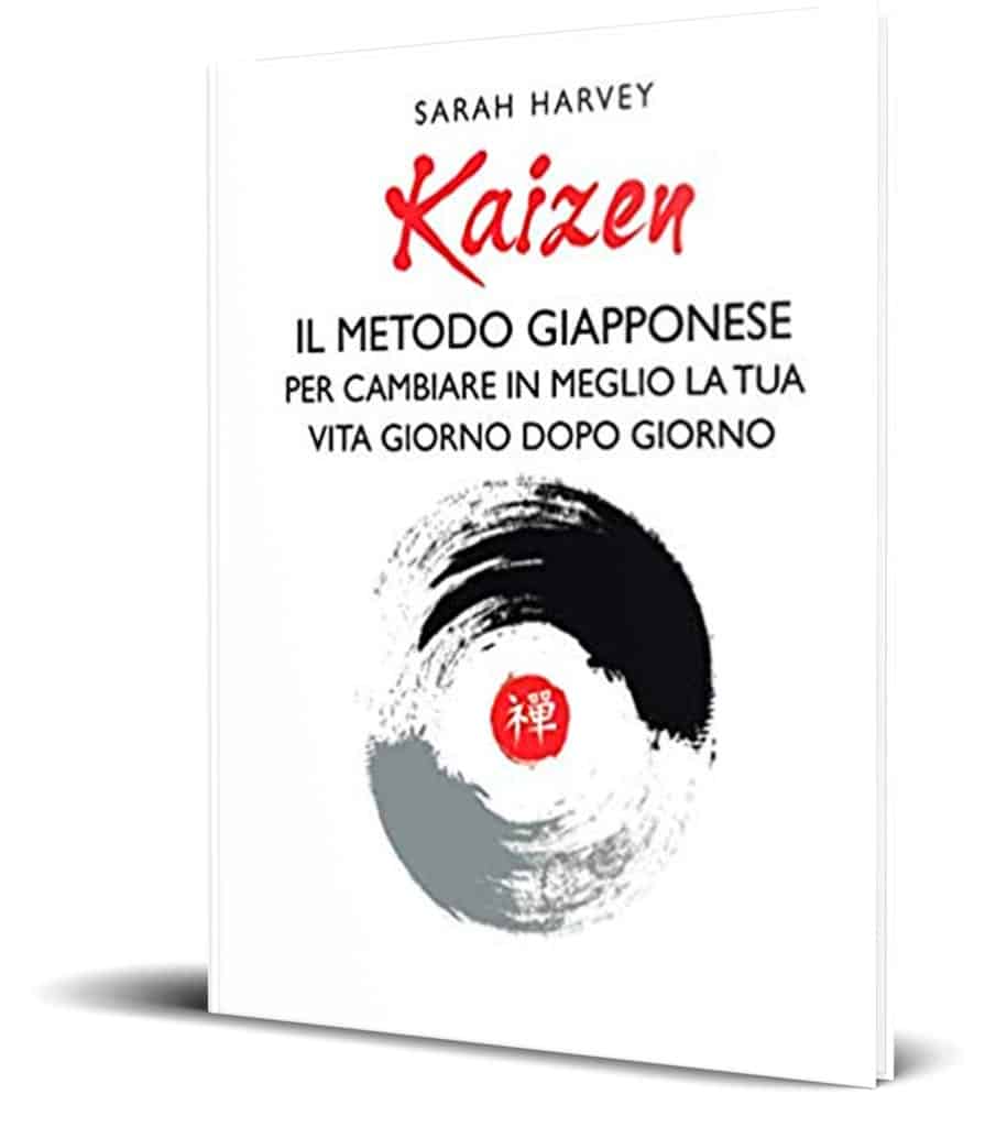 Kaizen. Il metodo giapponese per cambiare in meglio la tua vita giorno dopo giorno