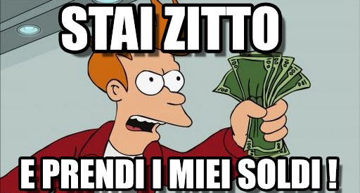 Meme Stai zitto e prendi i miei soldi