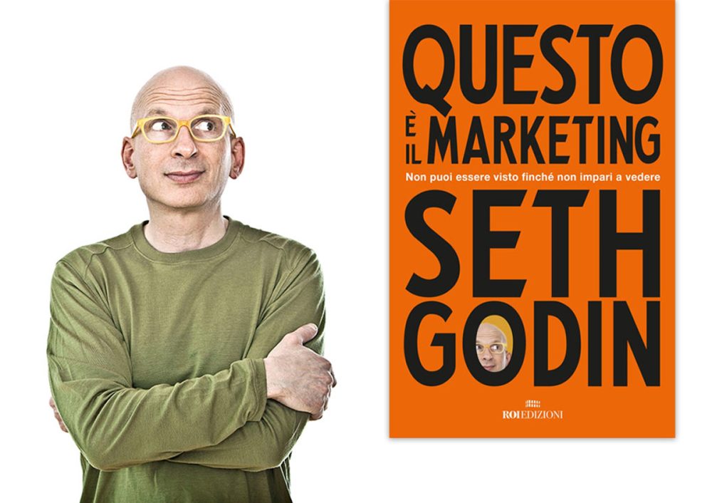 Seth Godin contro tutti: il lato umano del web marketing