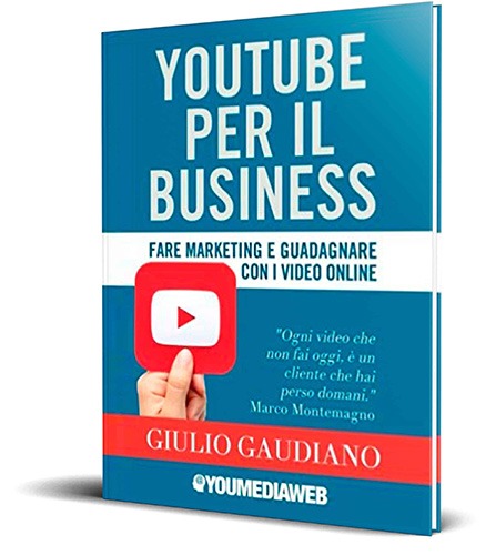 YouTube per il business: Fare marketing e guadagnare con i video online